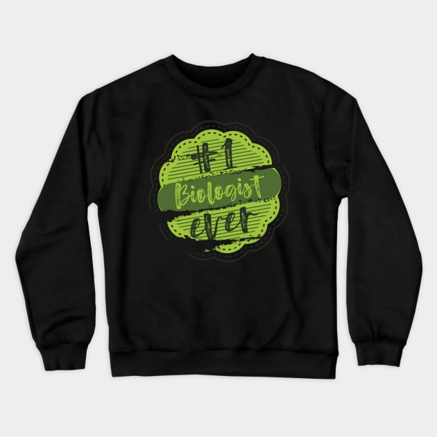 Biologist Number One Crewneck Sweatshirt by DimDom